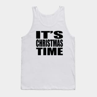 It's Christmas time Tank Top